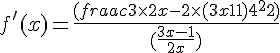 4$ f^'(x)=\frac{(\frac{3\times 2x-2\times (3x-1)}{4x^2})}{(\frac{3x-1}{2x})}